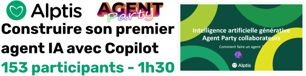 Agent Party Alptis : construire son premier agent IA avec Copilot, 153 participants